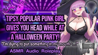ASMR - Alluring Popular Punk Babe Gives You Head While At A Halloween Party! Anime Hentai Audio Roleplay