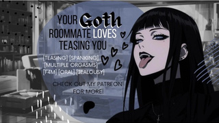 Your Jealous Goth Roommate Likes Teasing You [Erotic Audio]