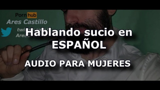 Sleazy talk Spanish - Audio for WOMEN - Fiance's voice in SPANISH