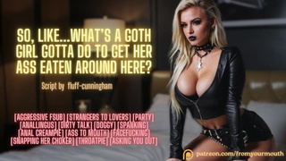 So, Like...What’s a Goth Chick Gotta Do to Get Her Booty Eaten Around Here? ❘ Erotic Audio Roleplay