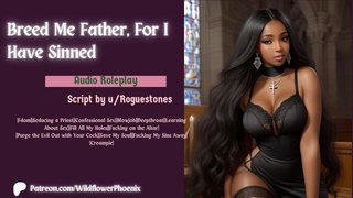 Breed Me Father For I Have Sinned | ASMR Audio Roleplay