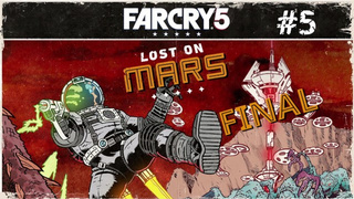 Far Cry five: Lost On Mars | Finishing Off The DLC [FINALE]
