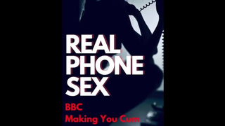 Real Phone Sex- BBC male voice giving you directions. slutty talk. Making you sperm. ASMR.