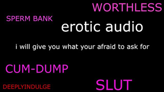 DEGRADING YOU LIKE THE SLEAZY DIRTY SLUTTY CHICK YOU ARE (AUDIO ROLEPLAY) MAKING YOU FEEL WORTHLESS