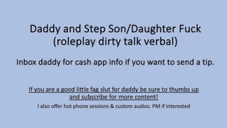 Step Daddy plays with step son/daughter (Sleazy Talk Verbal Roleplay)