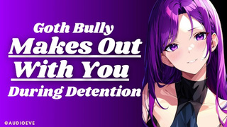 Goth Bully Makes Out With You During Detention | Enemies to Couple ASMR Audio Roleplay