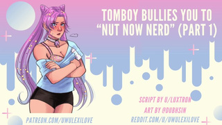 Tomboy Bully Tells You To Nut Now Nerd! (Part one) | ASMR Audio Roleplay