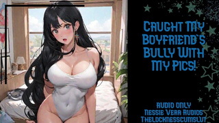 Caught My BF's Bully With My Pics! | Audio Roleplay Preview