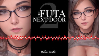 Erotic Audio | Futa Next Door two [Futa] [Pegging] [FemDom] [Anal]
