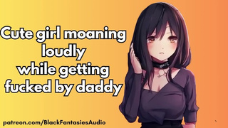 Sexy lady moaning loudly while getting plowed by daddy Asmr Audio Roleplay