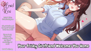 Your Frisky Gf Welcomes You Home [Pussyjob] [Erotic Audio For Guys]