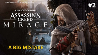 Assassin's Creed Mirage [#two] | A Monstrous Mistake