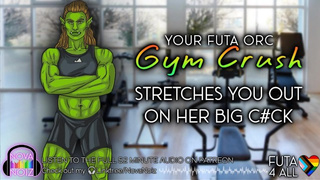 Your Futa Orc Gym Crush Stretches You on her Large Penis. Gender Neutral Listener. Audio4All. NovaNoiz