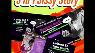 3 In 1 Sissy Stories by Tara Smith Bizarre Roleplay Erotic Audio For Bisexual Males