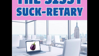 The Sissy Suckretary Erotic Audio Short Story by Tara Smith Bisexual Encouragement Bizarre Roleplay