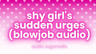 shy whore's sudden urges