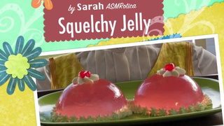 ASMR ???? Squelchy Jelly ❤ (ASMRotica by Sarah X-ASMRcom ( find full version )