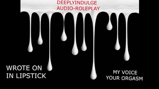 GOOD BITCH BANGED AND WROTE ON IN LIPSTICK (AUDIO PORN FOR WOMEN) INTENSE KINKY TALKING DOM