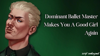 Dominant Ballet Master Makes You A Good Whore Again