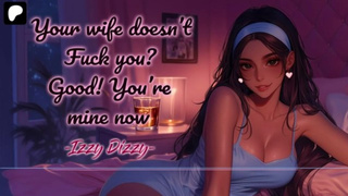 Your Ex-wife Doesn't Fuck You Anymore But Izzy Does [Erotic Audio For Dudes][ASMR]