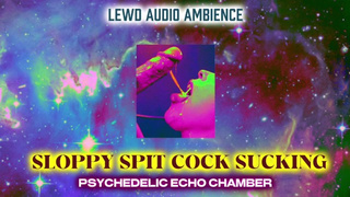 Sloppy spit dong blowing sounds in a psychedelic void ambience - lewd asmr erotic audio porn