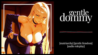 Erotic Audio | Gentle Dommy | Gentle FemDom | Matriarchy Role Play ASMR