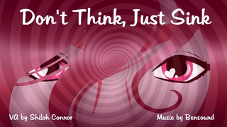 Don't Think, Just Sink