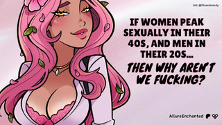 If Women Peak Sexually in Their 40s, and Dudes in Their 20s... Then Why Arent We Fucking? - ASMR Audio
