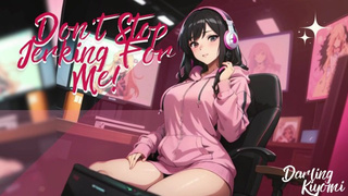 [F4M] Don't Stop Jerking For Me! Audio GFE [Bratty] [Masturbate Encouragement]