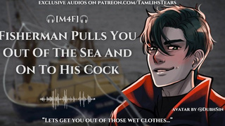 Fisherman Pulls You Onto His Meat After Pulling You Out Of The Sea || ASMR Audio Roleplay For Women