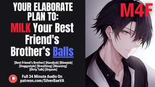 Your Elaborate Plan to Milk Your Best Friend's Brother's BALLS [M4F] [Erotic Audio For Women]