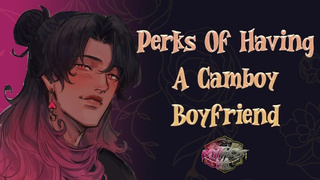 Perks of Having A Camboy boyfriend | [M4F] [MSub] [BFE] [Male Moaning] ASMR Audio Roleplay
