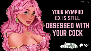 Your Nympho Ex Is Still Obsessed With Your Schlong - ASMR Audio Roleplay