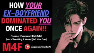 How Your Ex-Bf DOMINATED You All Over Again! [M4F] [Erotic Audio For Women]