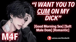 Good Morning Baby, Time to JIZZ on My MEAT [M4F] [Erotic Audio For Women]
