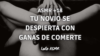 [ASMR +18] Tu novio se despierta con ganas de comerte @laloasmr