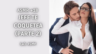[ASMR +18] Jefe te coquetea (parte two) @laloasmr