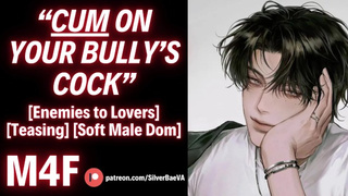 SPUNK On Your Bully's Prick And Become His Toy [M4F] [Erotic Audio For Women]