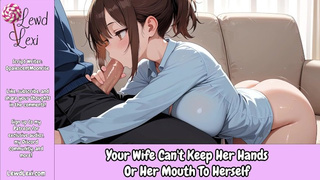 Your Ex-wife Can't Keep Her Hands Or Her Mouth To Herself [Erotic Audio Roleplay]