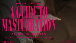 A GUIDE TO MASTURBATE [AUDIO FOR WOMAN] TOUCHING YOURSELF IS BETTER WITH GUIDANCE