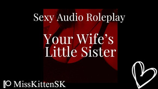 Your Wifey's Little Sister / Erotic Audio