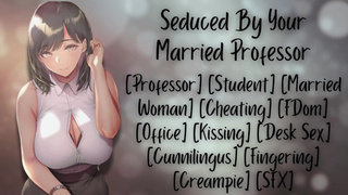 [F4M] Seduced By Your Married Professor [Cheating] [FDom] [Cream pie]