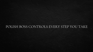 Polish Boss Controls Every Step You Take