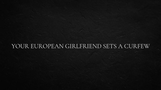 Your European Gf Sets a Curfew