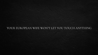 Your European Wifey Won’t let you Touch anything