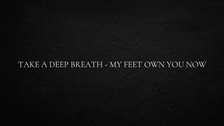 Take a deep breath - my feet own you now