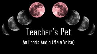 Teacher's Pet [erotic Audio]