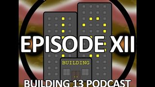 Communism Clones and Drawing Cat Girls in Building 13 - Audio Podcast