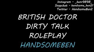 British Doctor Dirty Talk Roleplay - Audio only
