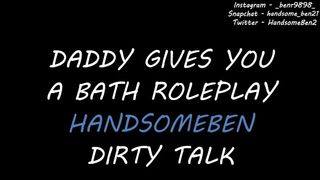 Daddy gives you A Bath Roleplay - Dirty Talk ASMR Audio only